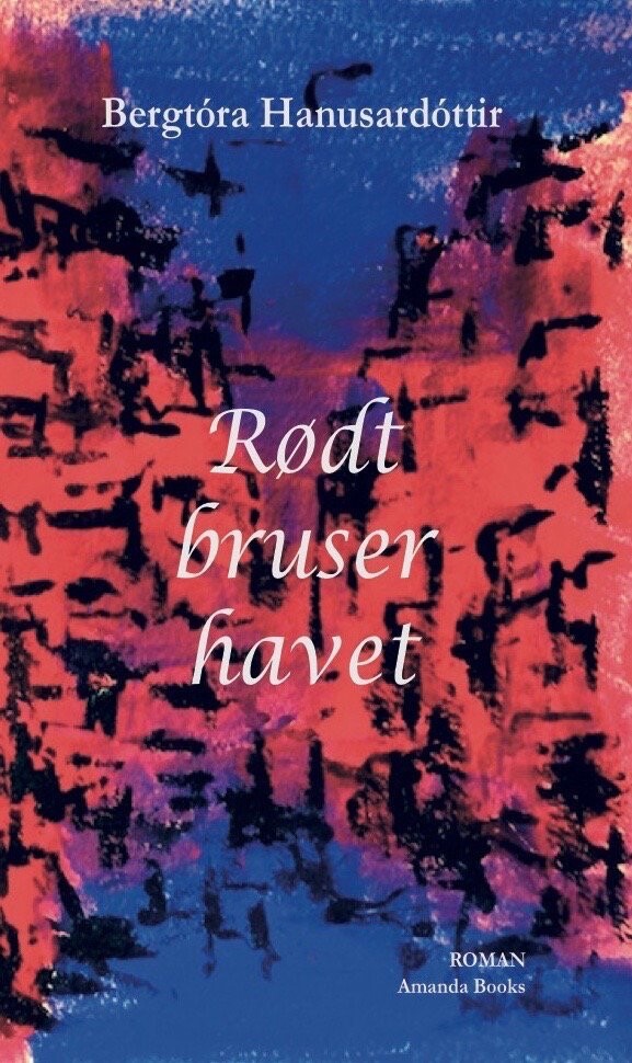Rødt Bruser Havet - Bergtóra Hanusardóttir - Bog