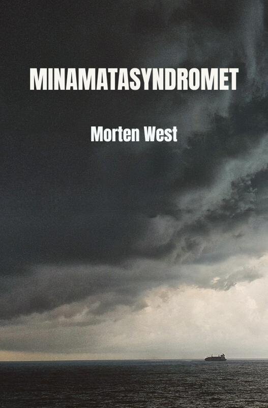 Minamatasyndromet - Morten  West - Bog