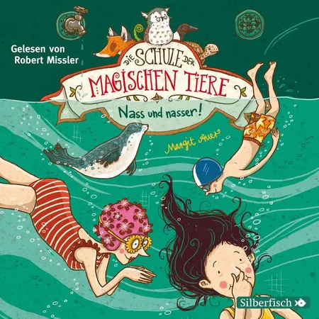 Silberfisch Die Schule der magischen Tiere 6: Nass und nasser!
