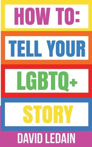 How To Tell Your LGBTQ+ Story (Paperback)