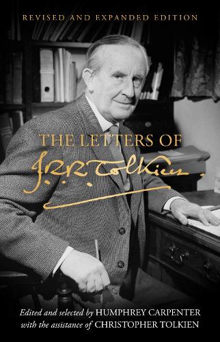 The Letters of J. R. R. Tolkien: Revised and Expanded Edition (Hardback)