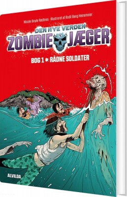 Zombie-Jæger - Den Nye Verden 1: Rådne Soldater - Nicole Boyle Rødtnes - Bog