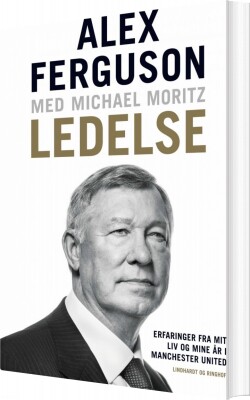 Ledelse - Erfaringer Fra Mit Liv Og Mine År I Manchester United - Alex Ferguson - Bog