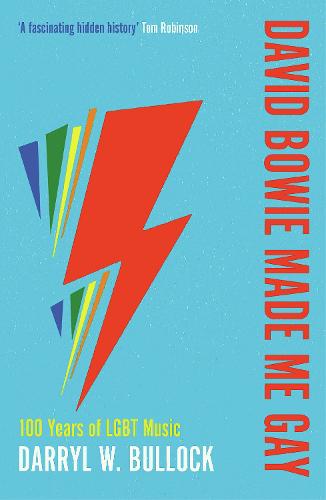 David Bowie Made Me Gay: 100 Years of LGBT Music (Paperback)