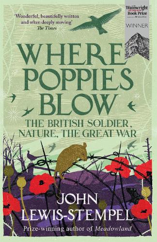Where Poppies Blow: The British Soldier, Nature, the Great War (Paperback)