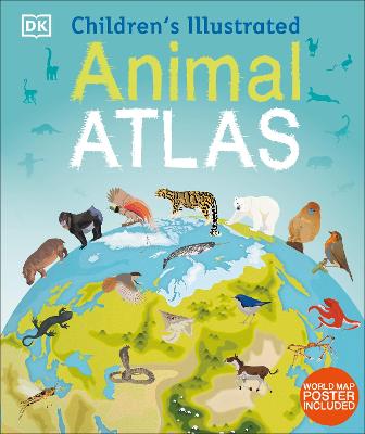 Children's Illustrated Animal Atlas - Children's Illustrated Atlases (Hardback)