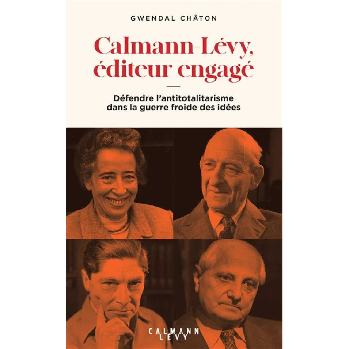 Calmann-Lévy, éditeur engagé : défendre l'antitotalitarisme dans la guerre froide des idées (1945-1995) · Occasion