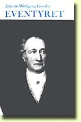 Eventyret Om Den Hvide Lilje Og Den Grønne Slange - Johann Wolfgang Von Goethe - Bog