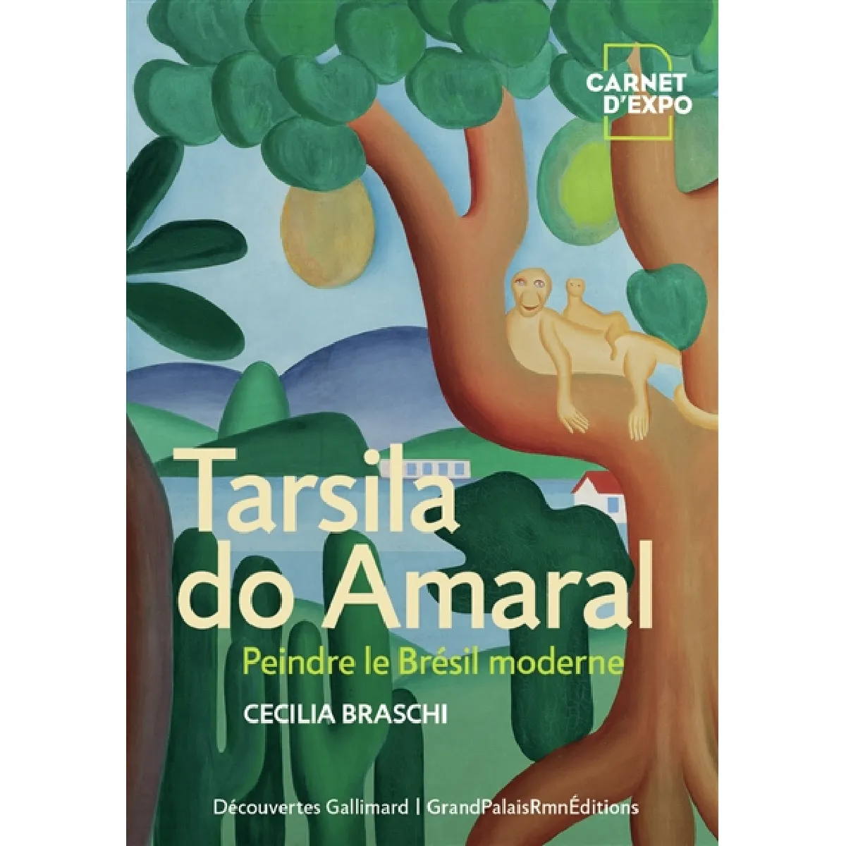 Tarsila do Amaral : peindre le Brésil moderne