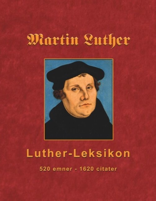 Martin Luther - Luther-Leksikon - Finn B. Andersen - Bog