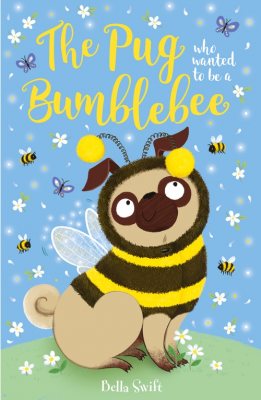 The Pug who wanted to be a Bumblebee (Paperback)