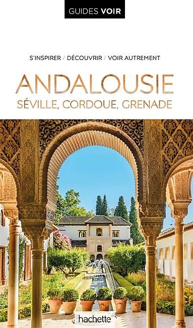 HACHETTE - GUIDE VOIR ANDALOUSIE