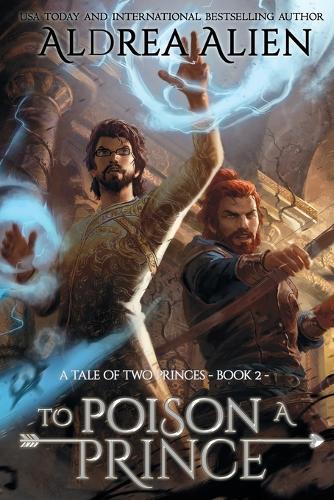 To Poison a Prince: MM Fantasy Romance - A Tale of Two Princes 2 (Paperback)