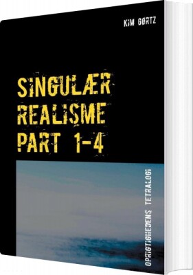Singulær Realisme Part 1-4 - Kim Gørtz - Bog