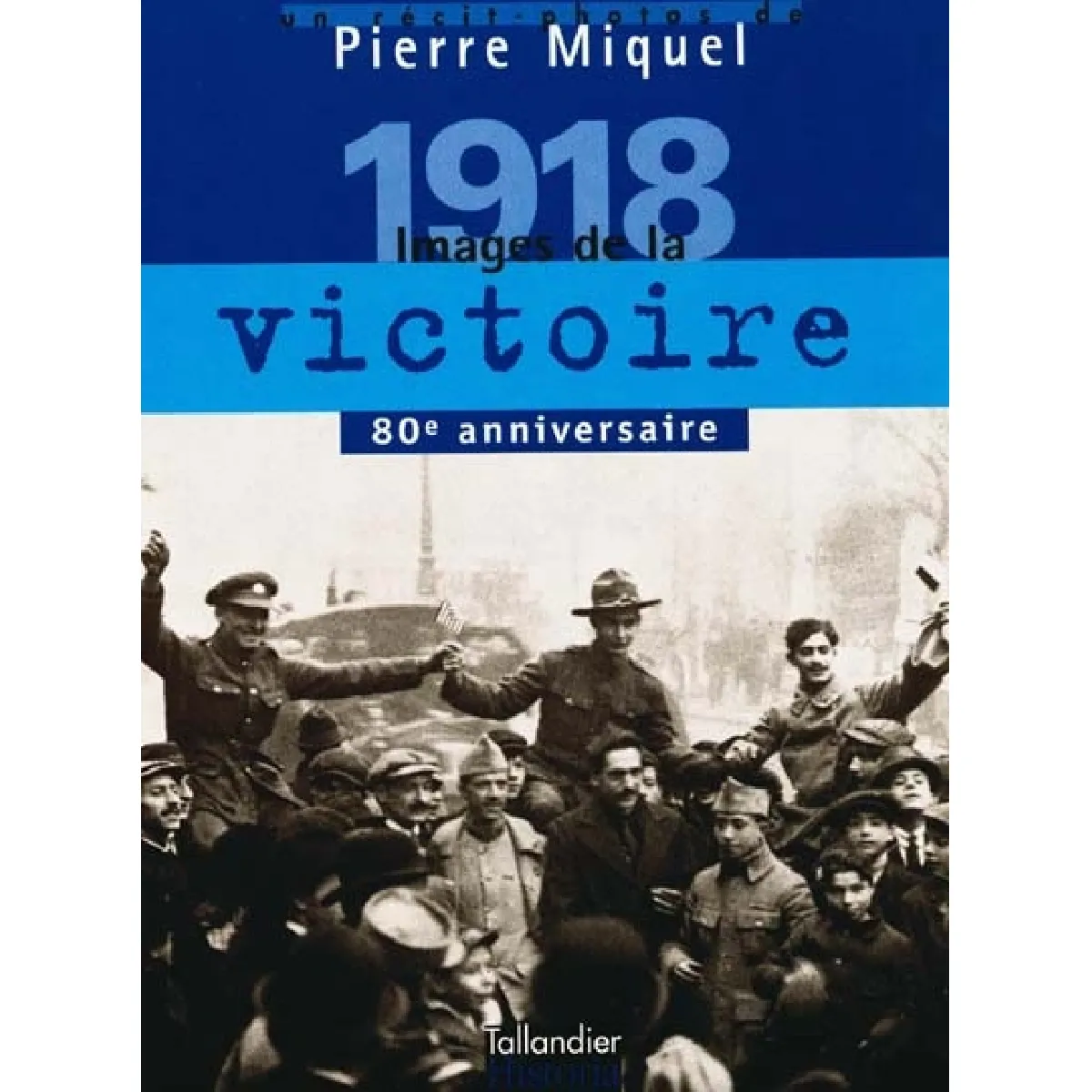 1918, images de la victoire · Occasion