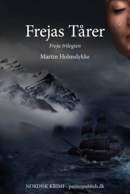 Frejas Tårer - Freja-Trilogien III - Martin Holmslykke - Bog