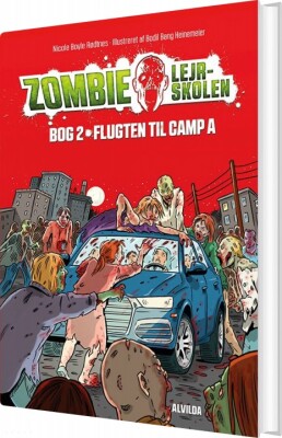 Zombie-Lejrskolen 2: Flugten Til Camp A - Nicole Boyle Rødtnes - Bog