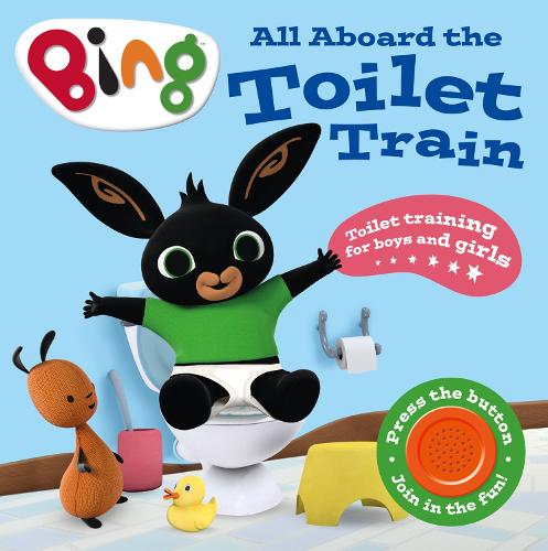 All Aboard the Toilet Train!: A Noisy Bing Book - Bing (Board book)