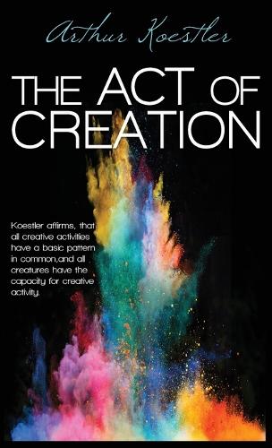 The Act of Creation (Hardback)