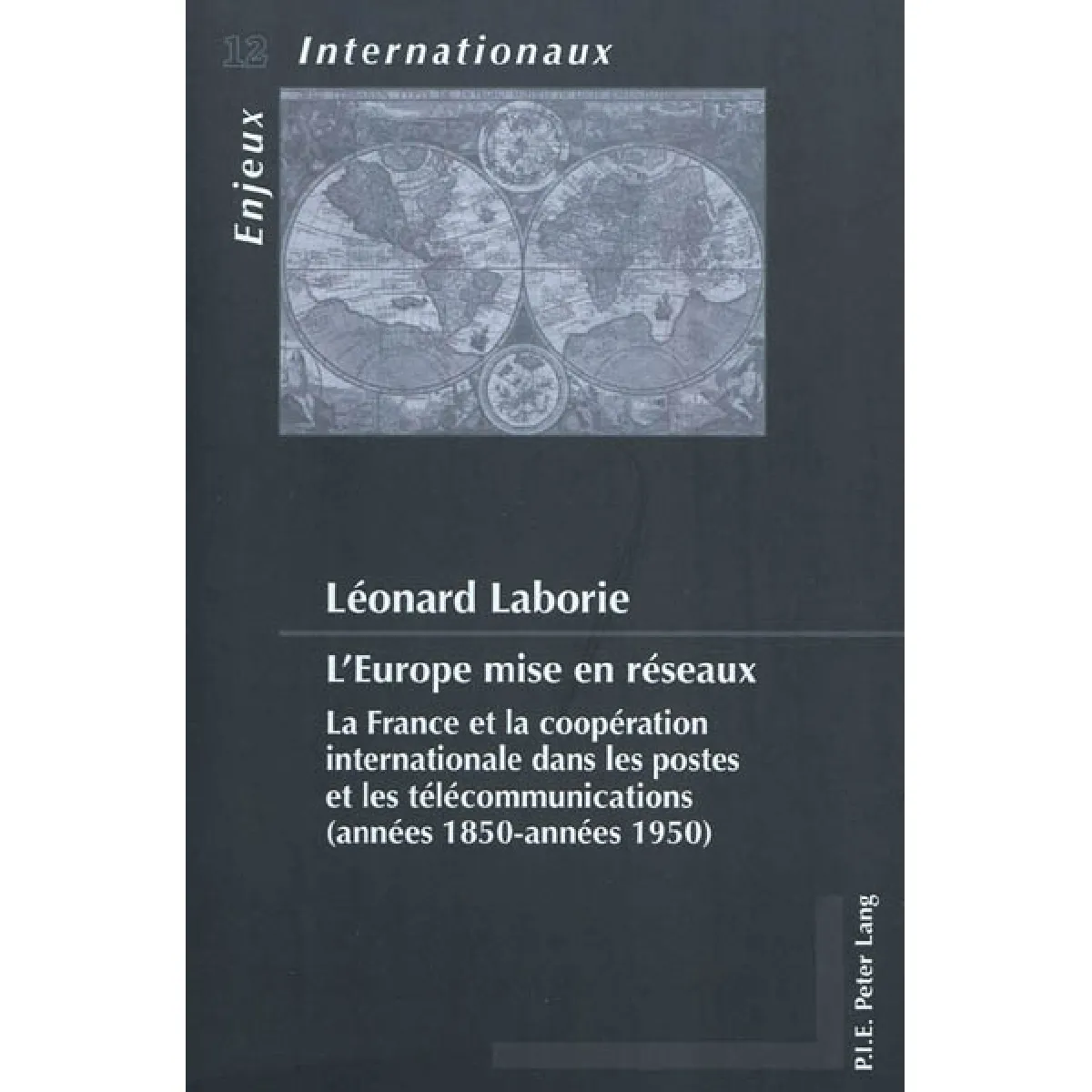 L'Europe mise en réseaux : la France et la coopération internationale dans les postes et les télécommunications (années 1850-années 1950) · Occasion