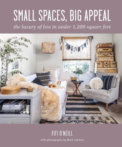 Small Spaces, Big Appeal: The Luxury of Less in Under 1,200 Square Feet (Hardback)