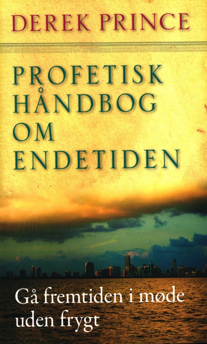Profetisk Håndbog Om Endetiden - Derek Prince - Bog