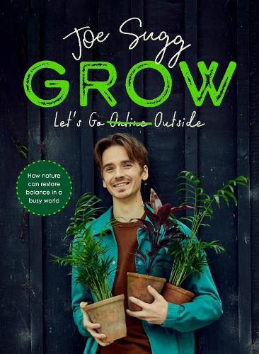 Grow: How nature can restore balance in a busy world (Hardback)