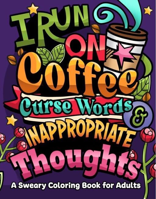 I Run On Coffee, Curse Words & Inappropriate Thoughts - Jeanett Veronica - English Book