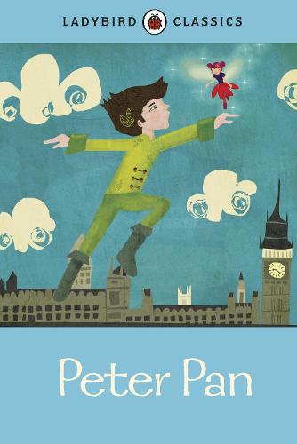 Ladybird Classics: Peter Pan (Hardback)