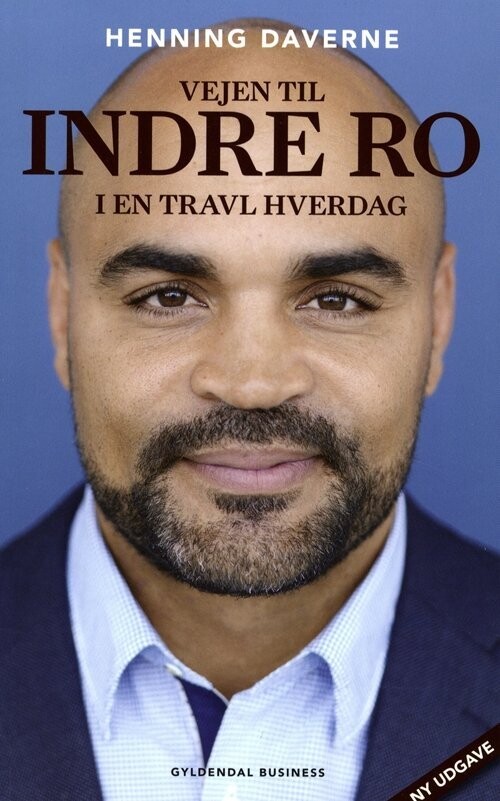 Vejen Til Indre Ro I En Travl Hverdag - Henning Daverne - Bog