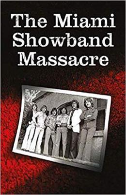 The Miami Showband Massacre: Revised Edition (Paperback)