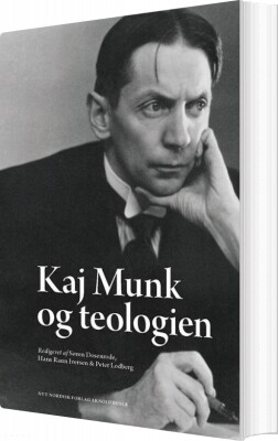 Kaj Munk Og Teologien - Peter Lodberg - Bog