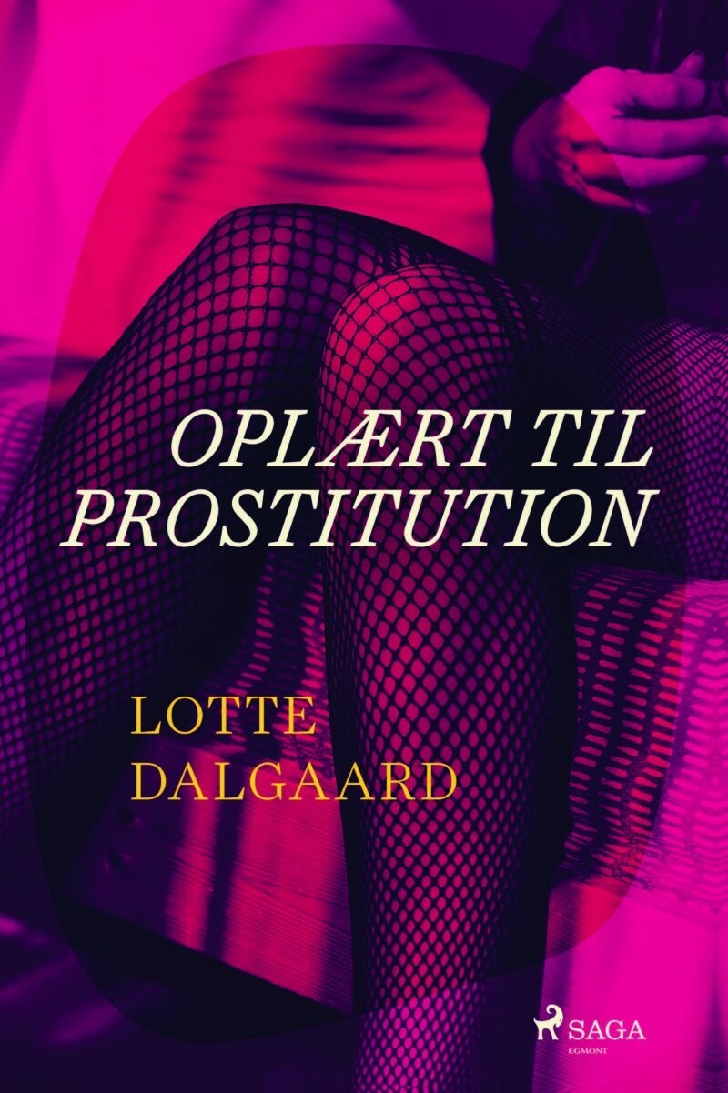 Oplært Til Prostitution - Lotte Dalgaard - Bog