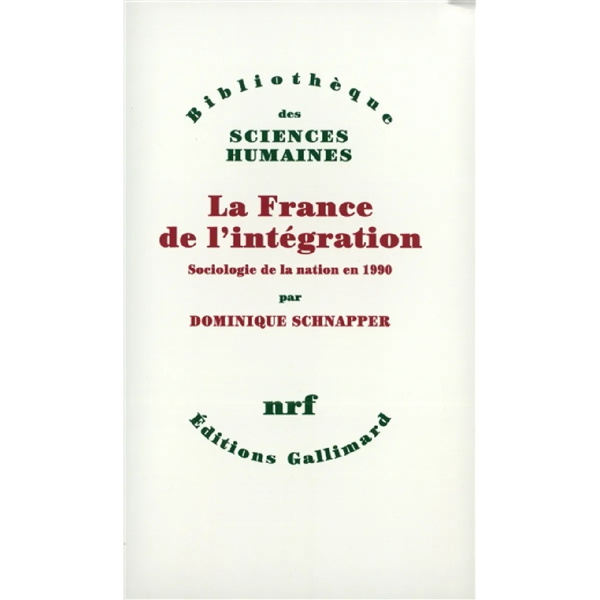 La France de l'intégration : sociologie de la nation en 1990 · Occasion