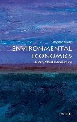 Environmental Economics: A Very Short Introduction - Very Short Introductions (Paperback)