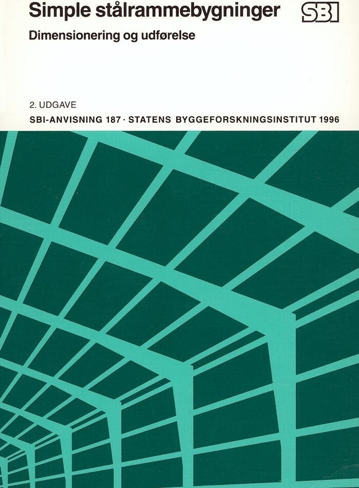 Sbi-Anvisning 187 - Simple Stålrammebygninger - Jens Chr. Ellum - Bog