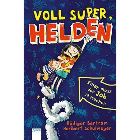 Arena Voll super, Helden (1). Einer muss den Job ja machen