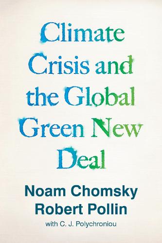 Climate Crisis and the Global Green New Deal: The Political Economy of Saving the Planet (Paperback)