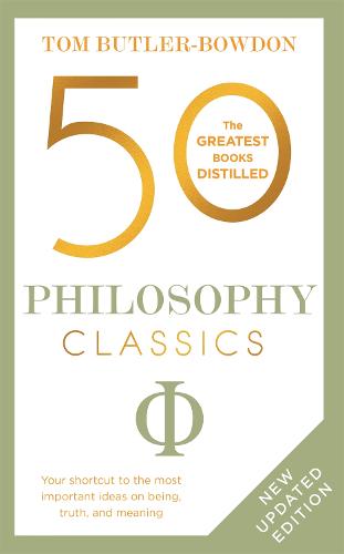 50 Philosophy Classics: Thinking, Being, Acting Seeing - Profound Insights and Powerful Thinking from Fifty Key Books (Paperback)