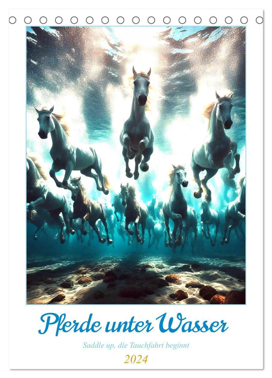 Pferde unter Wasser - Saddle up, die Tauchfahrt beginnt (Tischkalender 2024 DIN A5 hoch), CALVENDO Monatskalender