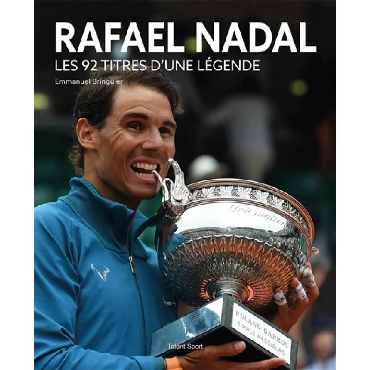 Rafael Nadal : les 92 titres d'une légende · Occasion