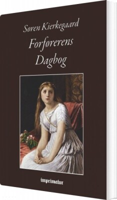 Forførerens Dagbog - Søren Kierkegaard - Bog