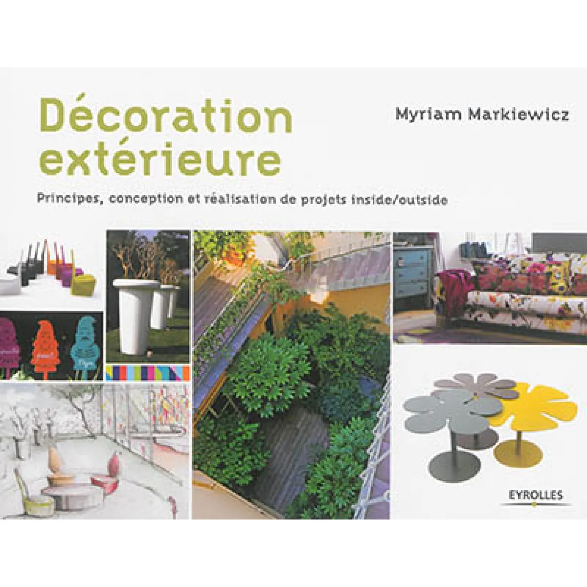 Décoration extérieure : principes, conception et réalisation de projets inside-outside · Occasion