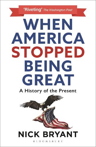 When America Stopped Being Great: A History of the Present (Paperback)
