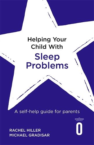 Helping Your Child with Sleep Problems: A self-help guide for parents - Helping Your Child (Paperback)
