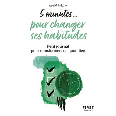 Petit livre 5 minutes pour changer ses habitudes - Petit journal pour transformer son quotidien