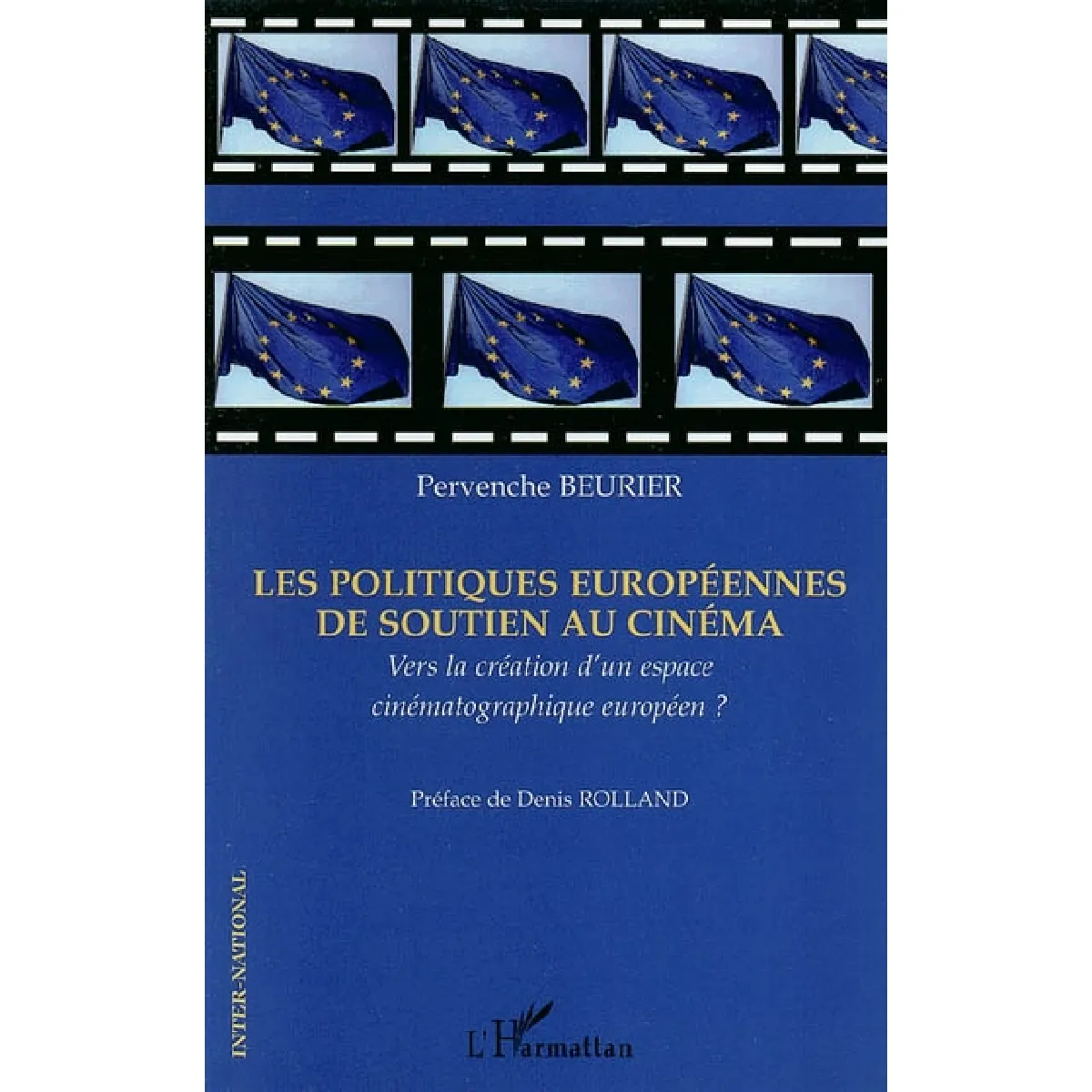 Les politiques européennes de soutien au cinéma : vers la création d'un espace cinématographique européen ? · Occasion