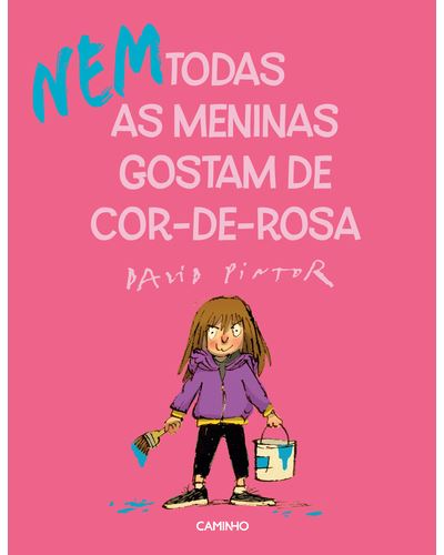 (Nem) Todas as Meninas Gostam de Cor-de-Rosa de David Pintor