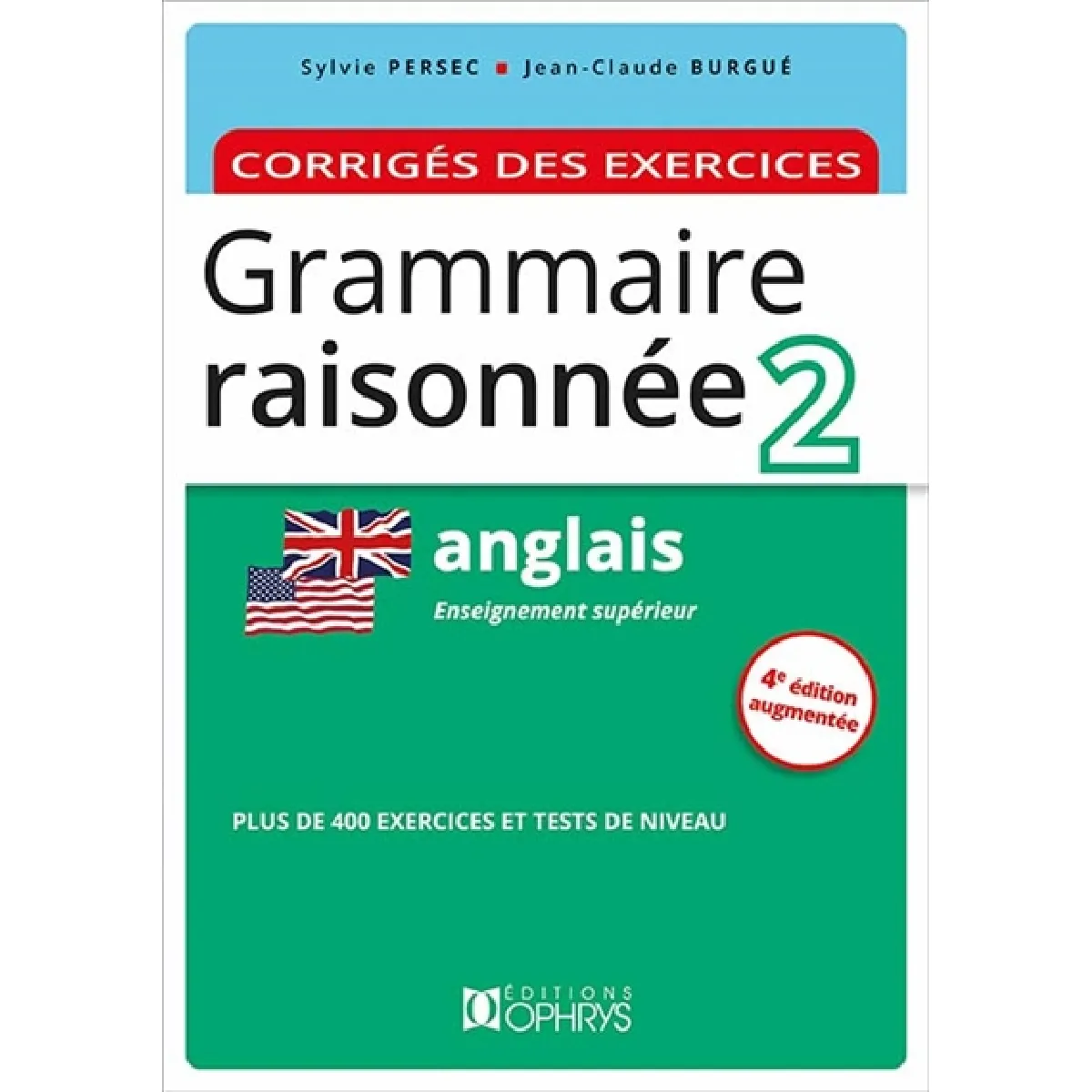 Grammaire raisonnée 2, anglais : enseignement supérieur : corrigés des exercices · Occasion