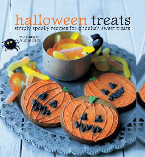 Halloween Treats: Simply Spooky Recipes for Ghoulish Sweet Treats (Hardback)